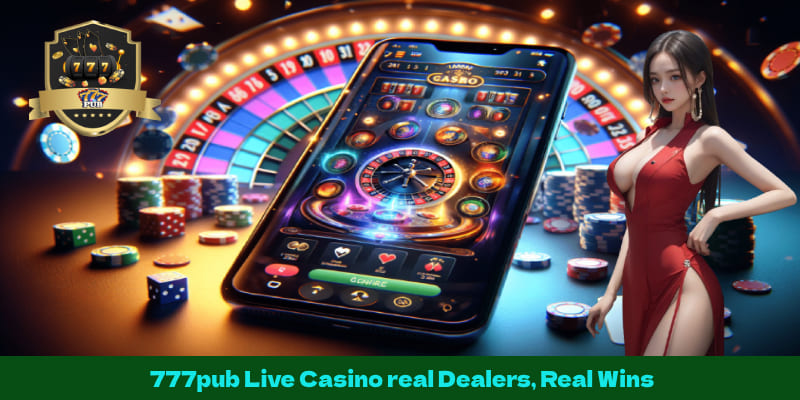 777pub Live Casino real Dealers, Real Wins