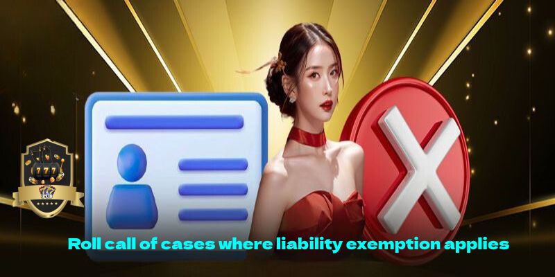 Roll call of cases where liability exemption applies