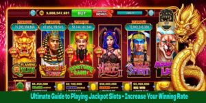 Ultimate Guide to Playing Jackpot Slots – Increase Your Winning Rate