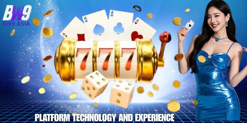 Platform Technology and Experience