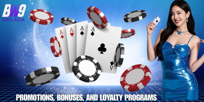 Promotions, Bonuses, and Loyalty Programs