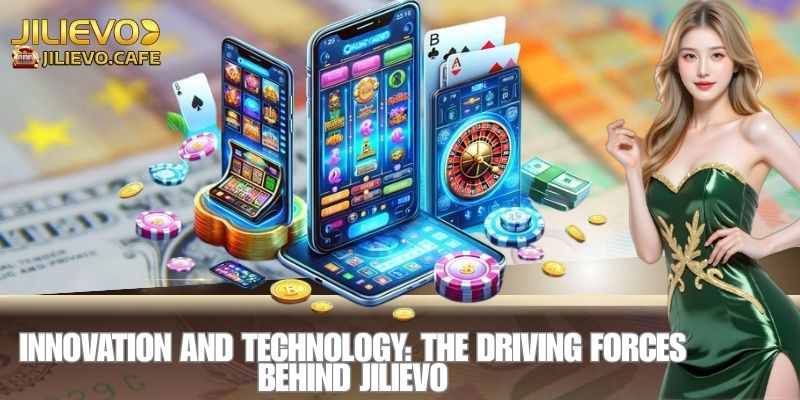 Innovation and Technology: The Driving Forces Behind JILIEVO