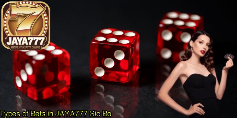 Types-of-Bets-in-JAYA777-Sic-Bo
