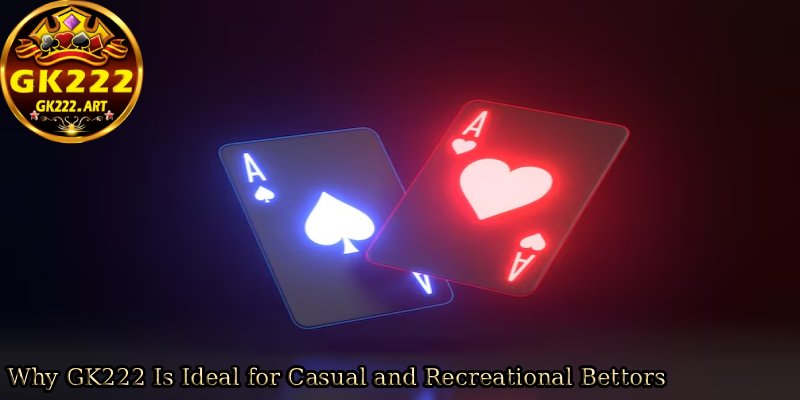 Why-GK222-Is-Ideal-for-Casual-and-Recreational-Bettors. 